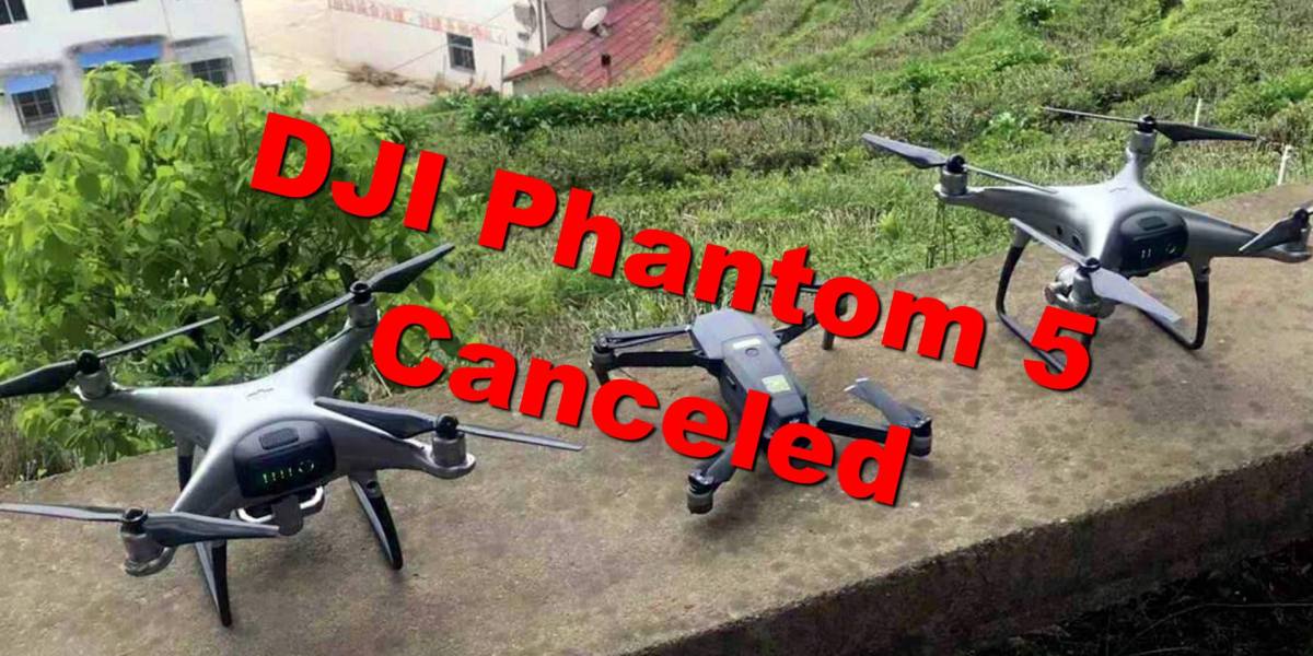 DJI rumors: DJI Phantom 5 canceled - Part 2