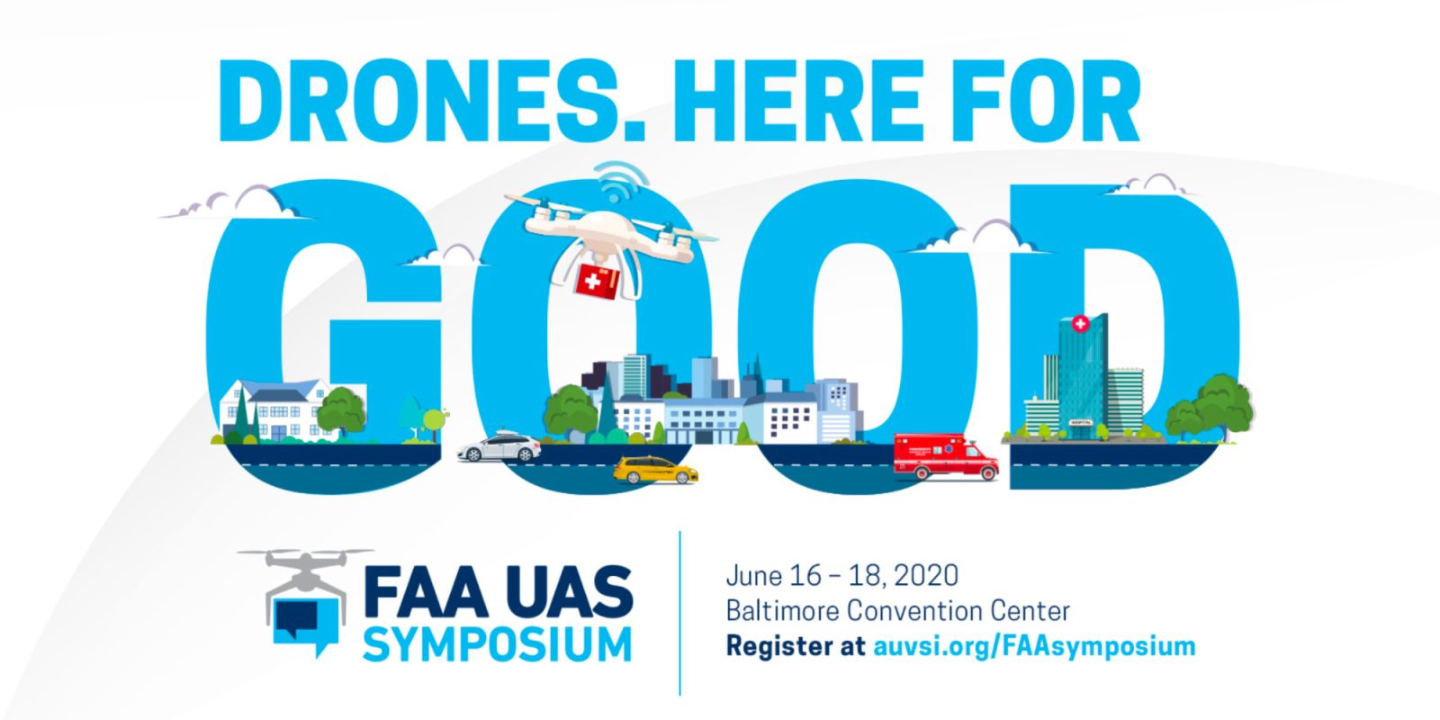 FAA UAS Symposium 'Drones. Here for good'