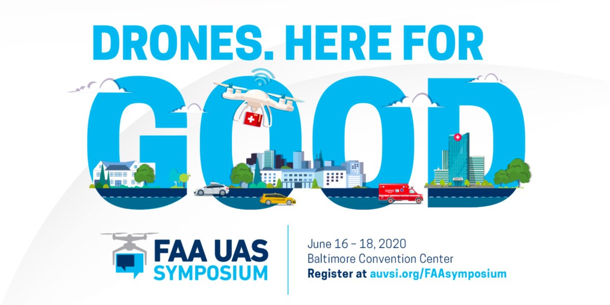 FAA UAS Symposium: Drones. Here for good.